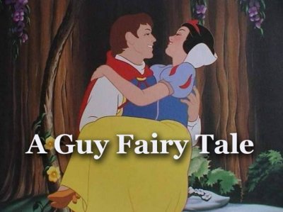 A GUY FAIRY TALE