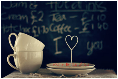 you're my cup of tea