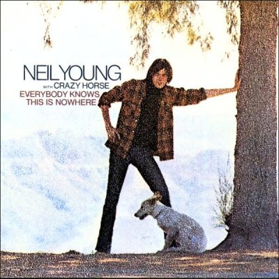 'Everybody Knows This Is Nowhere' ~ Neil Young (Vinyl Album & CD)
