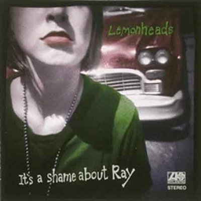 'It's A Shame About Ray' - The Lemonheads
