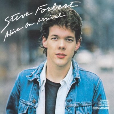 'Alive On Arrival' - Steve Forbert