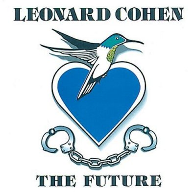 'The Future' - Leonard Cohen