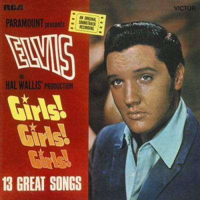 'Girls! Girls! Girls!' - Elvis Presley