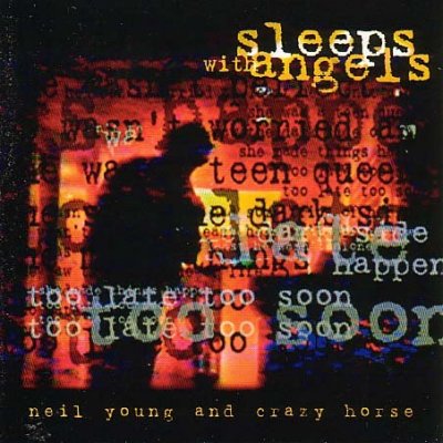 'Sleeps With Angels' - Neil Young & Crazy Horse