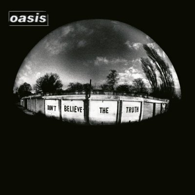 'Don't Believe The Truth' - Oasis