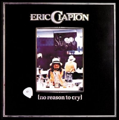 'No Reason To Cry' - Eric Clapton