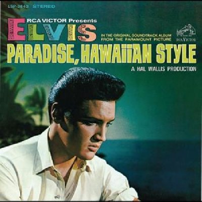 'Paradise, Hawaiian Style' - Elvis Presley