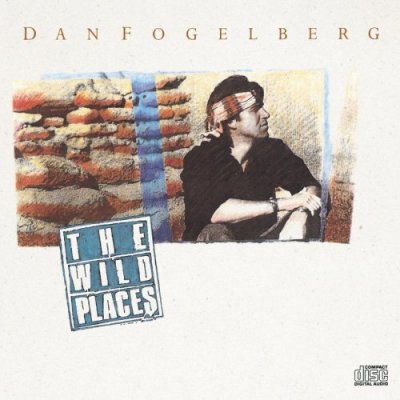 'The Wild Places' - Dan Fogelberg