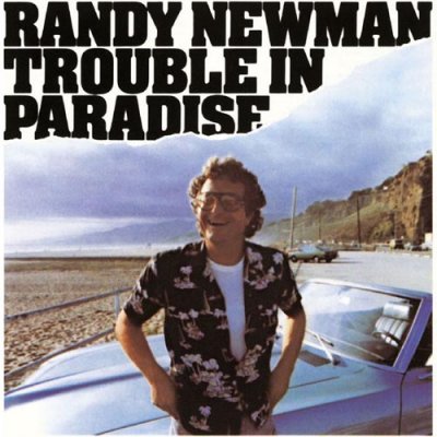 'Trouble In Paradise' - Randy Newman