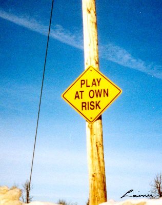 play at own risk 