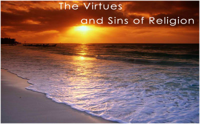 The Spiritual Gatekeepers (part 12) - The Virtues and Sins of Religion