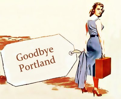 goodbye Portland