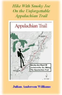  MORE BOOKS HERE!   Hike With Smoky Joe On The Unforgettable Appalachian Trail