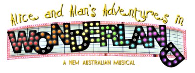 Alice and Alans Adventures in WONDERLAND - A New Australian Musical