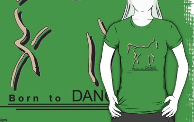 born to dance on green tshirt at Redbubble