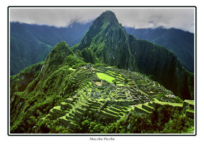 Peru - Macchu Picchu - This means Old peak 