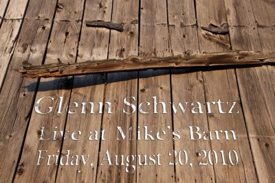 Mike's Barn August 20, 2010 - Glenn Schwartz