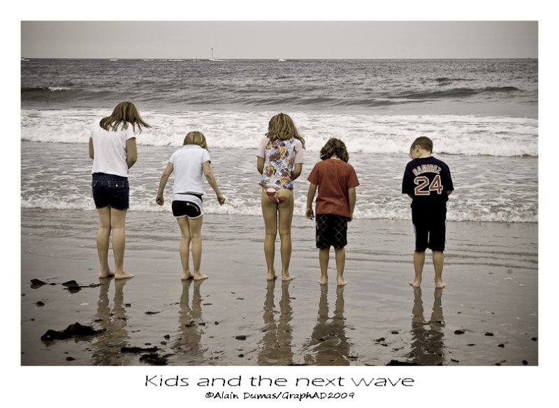 Kids and the next wave.