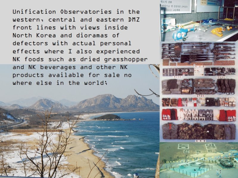 Visited all 3 Unification Observatories (near Munsan, Cholwon & Sokcho)