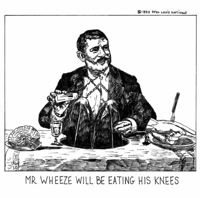 Mr Wheeze will be eating his knees