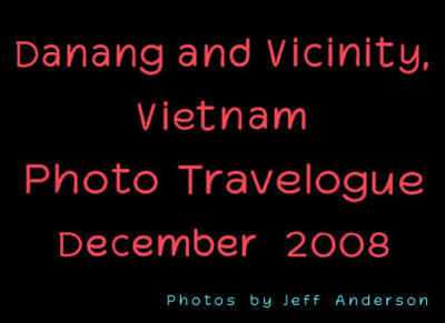 Danang, Vietnam and Vicinity (December 2008)
