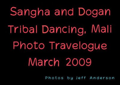 Sangha and Dogan Tribal Dancing, Mali (March 2009)