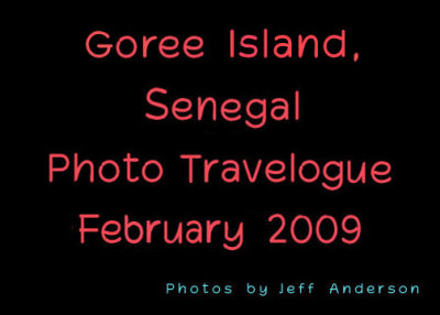 Goreé Island, Senegal (February 2009)