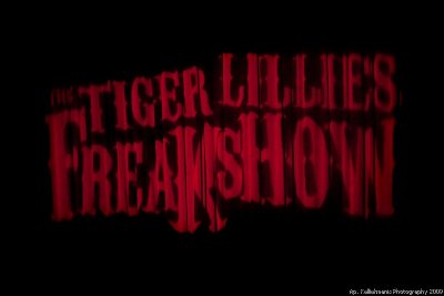 :: Tiger Lillies Freak Show January 2009 ::