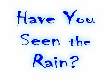 Have you seen the rain