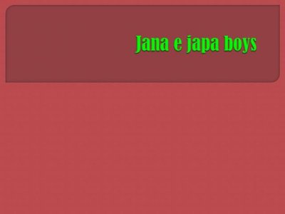 Jana & Japa Boys