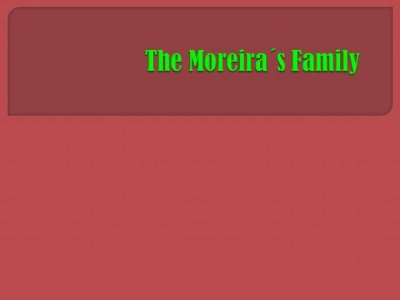 The Moreiras Family