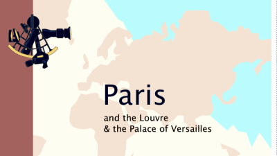 Paris, The Louvre & The Palace of Versailles