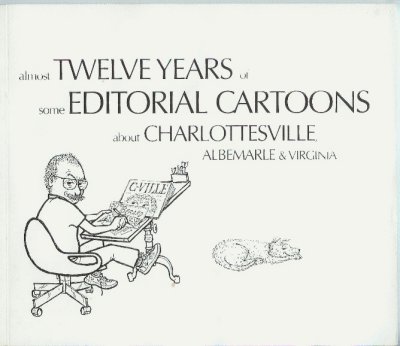 Almost Twelve Years of Some Editorial Cartoons about Charlottesville (2000) (inscribed with original drawing)