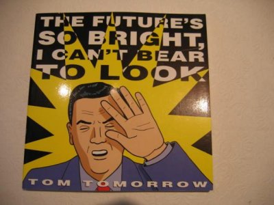 The Future's So Bright I Can't Bear To Look (2008) (inscribed with small original drawing)