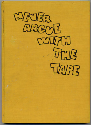 Never Argue with the Tape