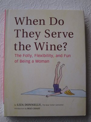 When Do They Serve The Wine?  (2010) (inscribed)