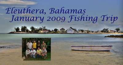 Eleuthera fishing trip Jan 2009