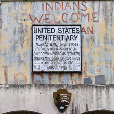 Penitentiary information and signs of the 1969 Indian occupation on Alcatraz Island