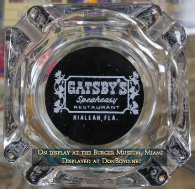 1970's-80's - ashtray from Gatsby's Speakeasy on Palm Springs Mile, Hialeah on display at the Burger Museum in Miami