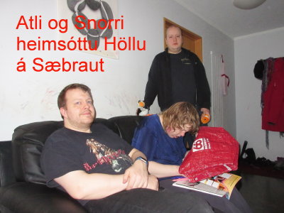 Atli og Snorri heimsttu Hllu  Sbraut
