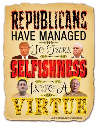 Republican Have Turned Selfishness Into Virtue