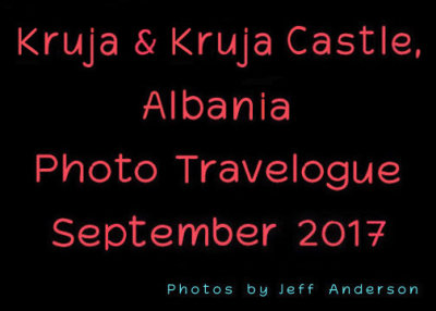Kruja & Kruja Castle, Albania (September 2017)
