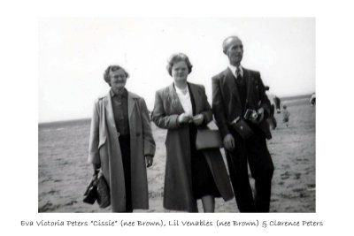 Cissie (Eva Victoria Brown), Elizabeth Venables (nee:Elizabeth G M Brown), Clarence Peters