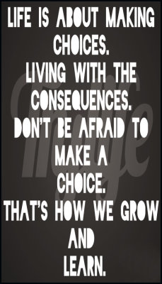 choice - v - life is about making choices.jpg