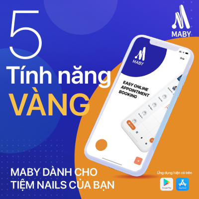 5 TÍNH NĂNG VÀNG CỦA MABY DÀNH CHO TIỆM NAILS CỦA BẠN