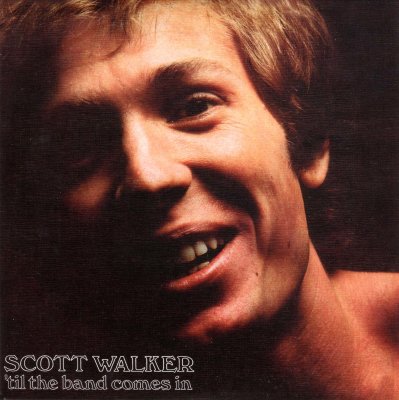 'Til The Band Comes In' ~ Scott Walker (CD)