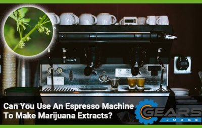 Can You Use An Espresso Machine To Make Marijuana Extracts?