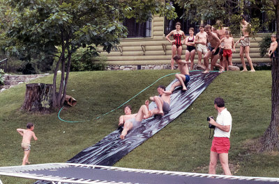 If you have a hill, you have got to make a water slide