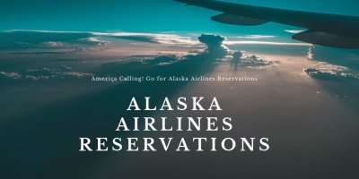 America Calling! Go for Alaska Airlines Reservations