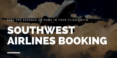Feel the essence of home in your flight with Southwest Airlines Booking